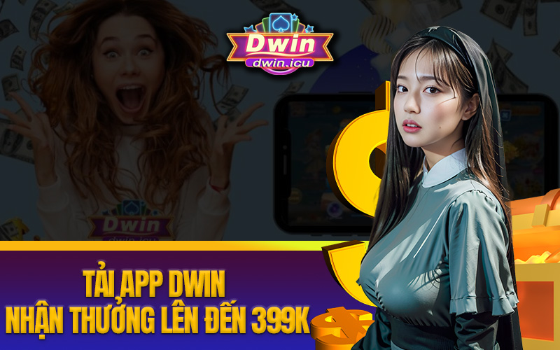 Hướng dẫn tải app Dwin