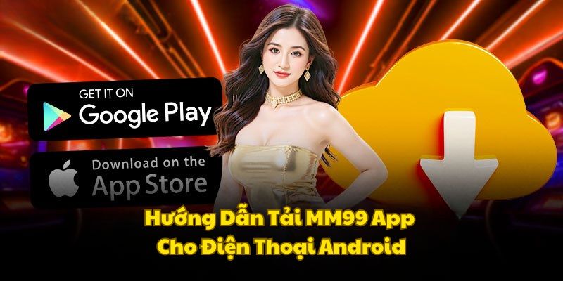 cach-tai-mm99-app-cho-android